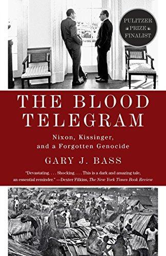 Gary J. Bass: The Blood Telegram: Nixon, Kissinger, and a Forgotten Genocide (2014)