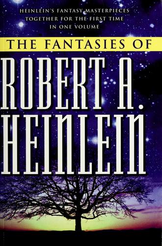 Robert A. Heinlein: The Fantasies of Robert A. Heinlein (Paperback, 2002, Tor Books)
