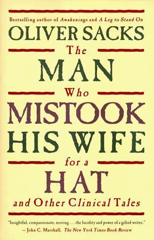 Oliver Sacks: The man who mistook his wife for a hat and other clinical tales (Paperback, 1998, Simon & Schuster)