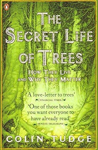 Colin Tudge: The Secret Life of Trees : How They Live and Why They Matter (2006)