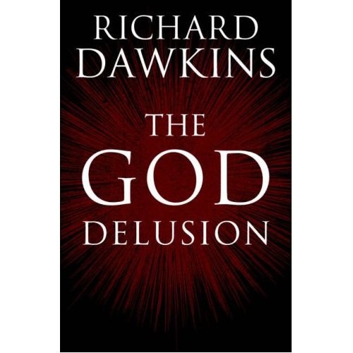 Richard Dawkins: The God Delusion (Hardcover, 2006, Bantam)