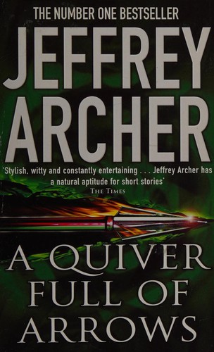 Jeffrey Archer: Quiver full of arrows (2013, Macmillan)