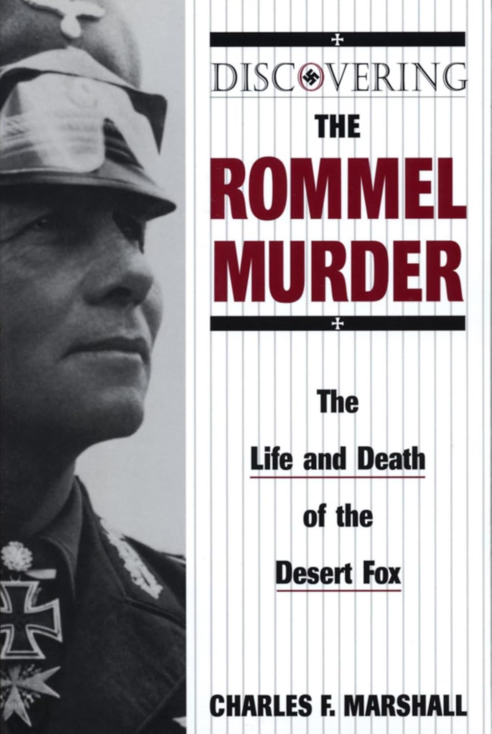 Charles F Marshall: Discovering the Rommel Murder (2017, Stackpole Books)