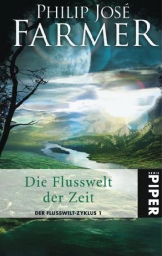 Philip José Farmer: Der Flusswelt-Zyklus (German language, 2008, Piper)