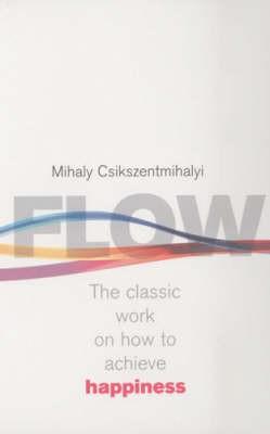 Mihaly Csikszentmihalyi: Flow (Paperback, 2002, Rider & Co)