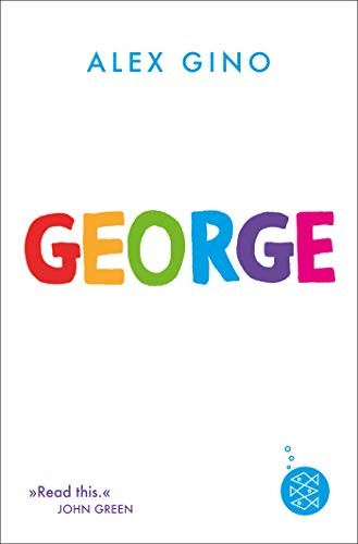 Alex Gino: George (2019, FISCHER KJB)