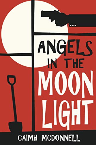 Caimh McDonnell: Angels in the Moonlight (Paperback, 2017, McFori Ink, Mcfori Ink)