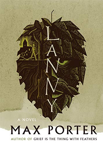 Max Porter: Lanny: A Novel (Hardcover, 2019, Graywolf Press)