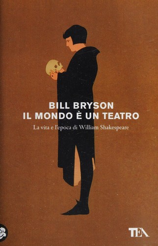 Bill Bryson: Il mondo è un teatro (Italian language, 2020, TEA)