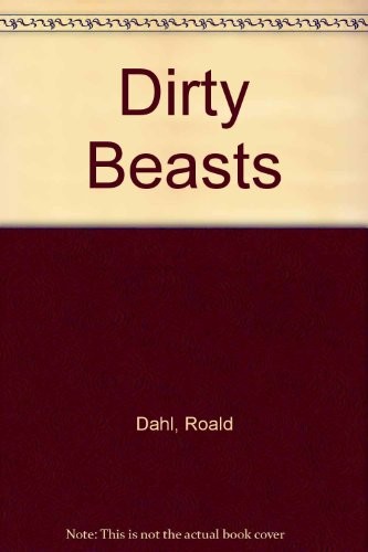 Quentin Blake, Roald Dahl: Dirty Beasts (Hardcover, 2009)