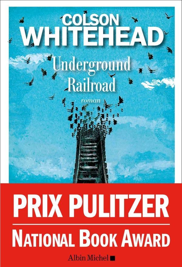 Colson Whitehead, Colson Whitehead, Serge Chauvin: Underground Railroad (Paperback, French language, 2017, ALBIN MICHEL)