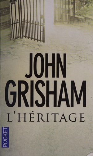 John Grisham: L'Héritage (French language, 2011, Pocket, R. Laffont)