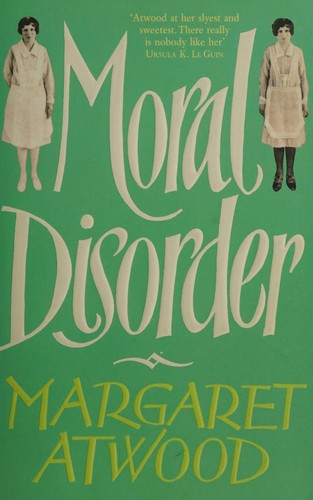 Margaret Atwood: Moral disorder (2007, Virago)