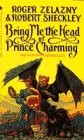 Roger Zelazny: Bring Me the Head of Prince Charming (Paperback, 1992, Spectra)