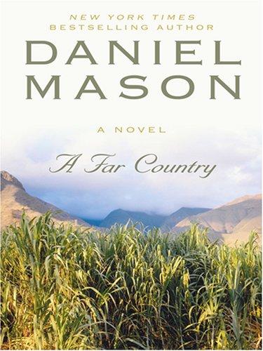 Daniel Mason: A Far Country (Hardcover, 2007, Thorndike Press)