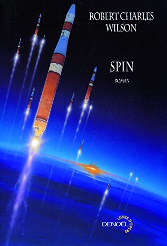 Robert Charles Wilson: Spin (Paperback, 2007, Editions Denoël)