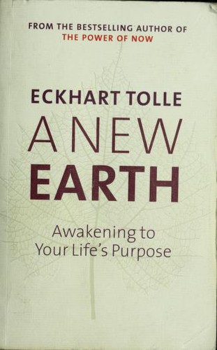 Eckhart Tolle, Eckart Tolle: A New Earth (Paperback, 2005, Michael Joseph Ltd/Penguin, Plume / Penguin Books)