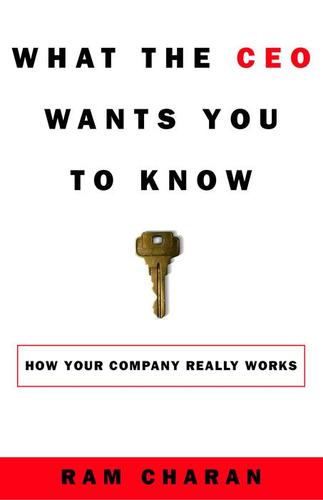 Ram Charan: What the CEO Wants You to Know (EBook, 2001, Crown Publishing Group)