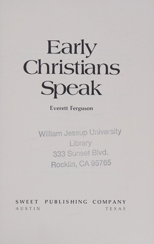 Everett Ferguson: Early Christians speak. (1971, Sweet Pub. Co.)