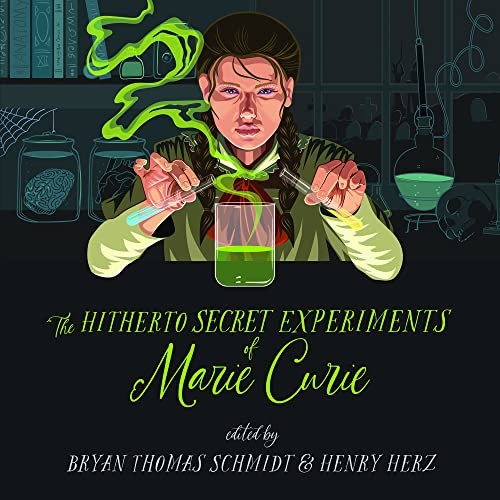 Henry Herz, Bryan Thomas Schmidt: The Hitherto Secret Experiments of Marie Curie (AudiobookFormat, 2023, Blackstone Publishing)