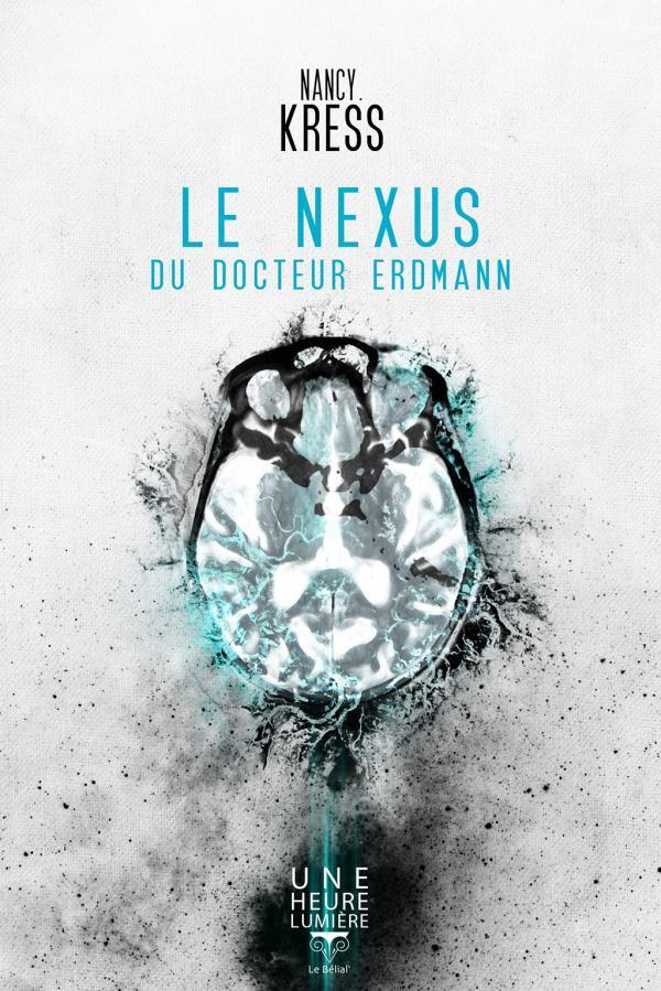 Nancy Kress: Le nexus du docteur Erdmann (French language, 2016, Le Bélial')