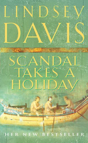 Lindsey Davis: Scandal Takes a Holiday (Paperback, 2005, Arrow)