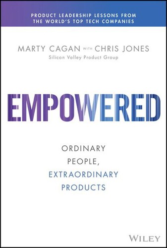 Marty Cagan, Chris Jones: Empowered (2021, Wiley & Sons, Limited, John)