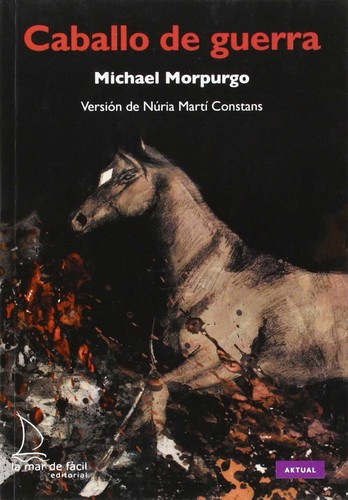 Michael Morpurgo, Nick Stafford, Tom Clohosy Cole, Núria Martí Constans, André Dupuis, Rae Smith, Casia Wiliam: Caballo de guerra (2015, La Mar de Fácil)