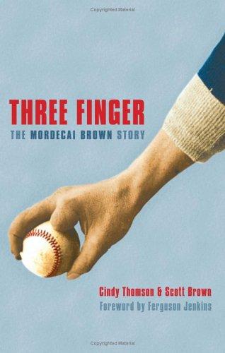 Cindy Thomson, Scott Brown: Three Finger (Hardcover, 2006, University of Nebraska Press)