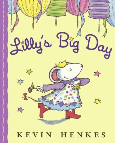 Kevin Henkes: Lilly's Big Day (Hardcover, 2014, Turtleback)