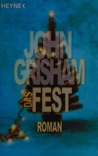 John Grisham: Das Fest (German language, 2010, Wilhelm Heyne Verlag)