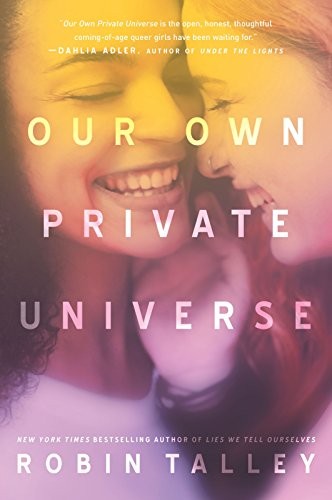 Robin Talley: Our Own Private Universe (Paperback, 2018, Harlequin Teen)