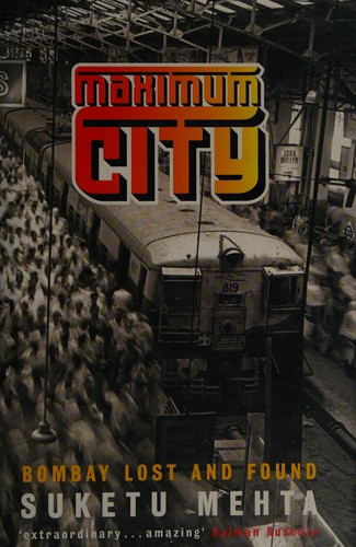 Suketu Mehta: Maximum city (2004, Headline Review)