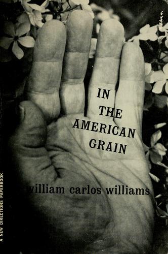 William Carlos Williams: In the American grain. (1956, New Directions Books)