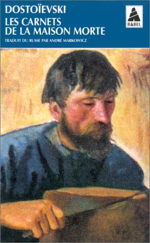 Fyodor Dostoevsky: Les carnets de la maison morte (Paperback, 1999, Actes Sud)