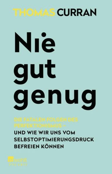 Thomas Curran: Nie gut genug (Paperback, Deutsch language, Rowohlt Taschenbuch)