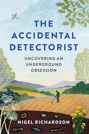 Nigel Richardson: Accidental Detectorist (2022, Octopus Publishing Group)