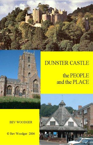 Bev Woodger: Dunster Castle - The people and the place (Paperback, 2006, Exposure Publishing)