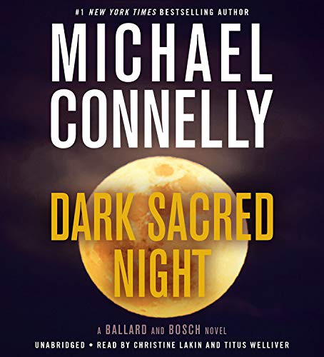 Michael Connelly, Titus Welliver, Christine Lakin: Dark Sacred Night (AudiobookFormat, 2019, Little, Brown & Company)