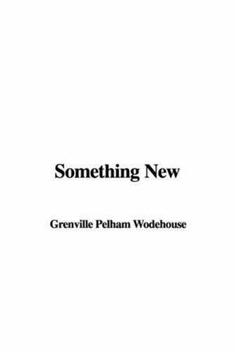 P. G. Wodehouse: Something New (Paperback, 2005, IndyPublish.com)