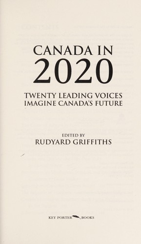 Rudyard Griffiths: Canada in 2020 (2008, Key Porter Books)