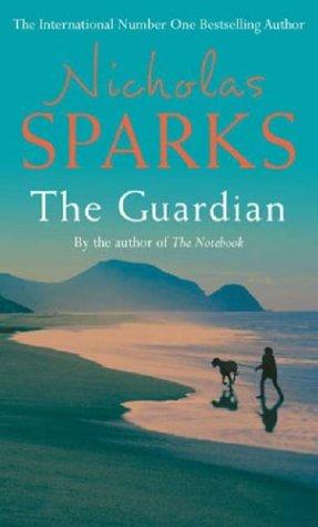 Nicholas Sparks: The Guardian (Paperback, 2005, Time Warner Paperbacks)