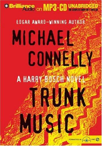 Michael Connelly: Trunk Music (Harry Bosch) (AudiobookFormat, 2004, Brilliance Audio on MP3-CD)