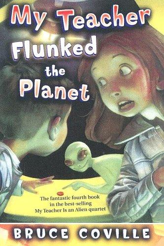 Bruce Coville: My Teacher Flunked the Planet (My Teacher) (2005, Turtleback Books Distributed by Demco Media)