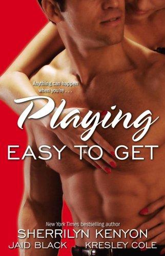 Sherrilyn Kenyon, Jaid Black, Kresley Cole: Playing easy to get (2006, Pocket Books)
