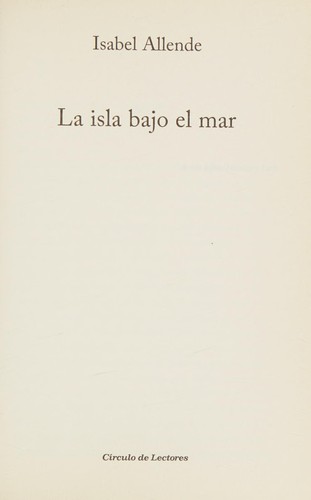 Isabel Allende: La isla bajo el mar (Spanish language, 2009, Círculo de Lectores)
