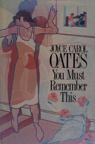 Joyce Carol Oates: You must remember this (1988, Macmillan)