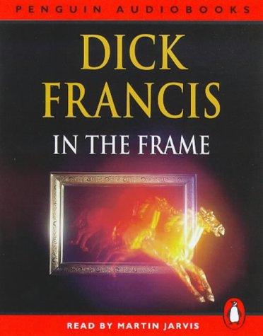 Dick Francis: In the Frame (AudiobookFormat, 1998, Penguin Audiobooks)