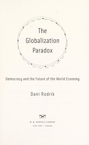 Dani Rodrik: The globalization paradox (2011, W. W. Norton & Co.)