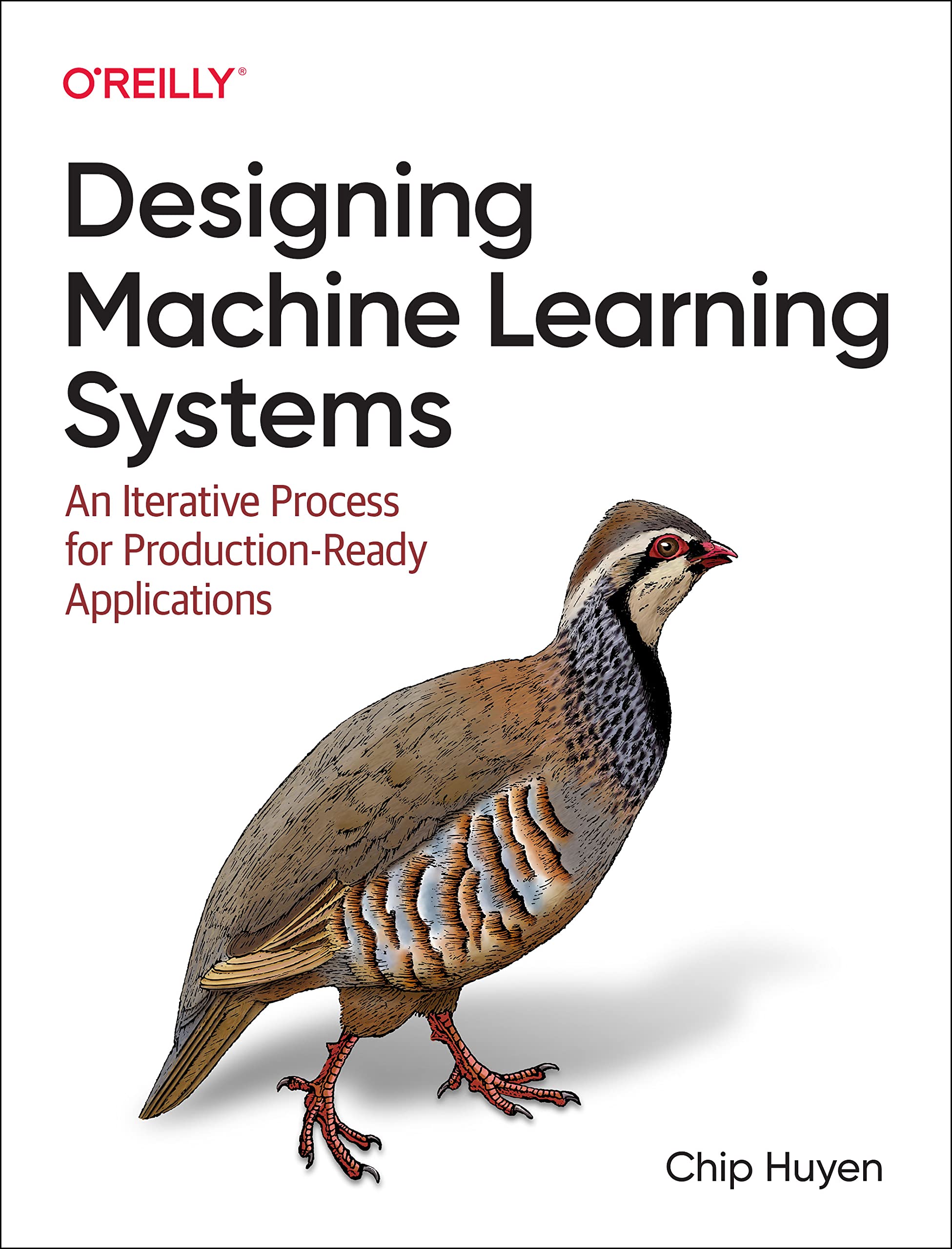 Chip Huyen: Designing Machine Learning Systems (Paperback, 2022, O'Reilly Media, Incorporated)